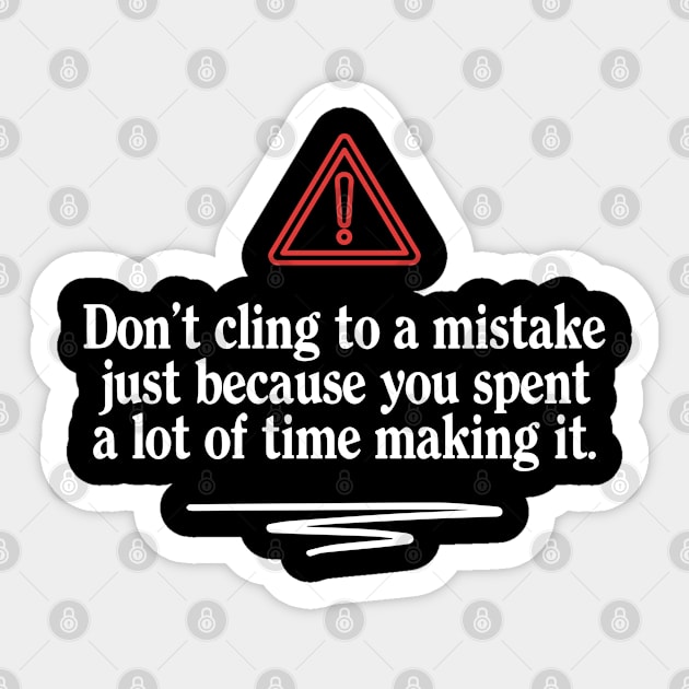 Don't Cling To A Mistake Sticker by Timeless Chaos